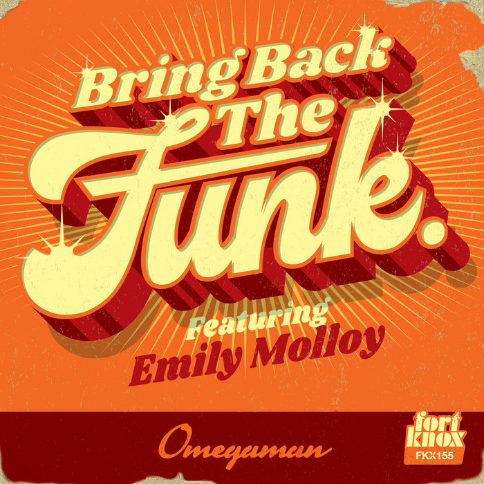 Bring Back The Funk ft. Emily Molloy | Omegaman | Fort Knox Recordings