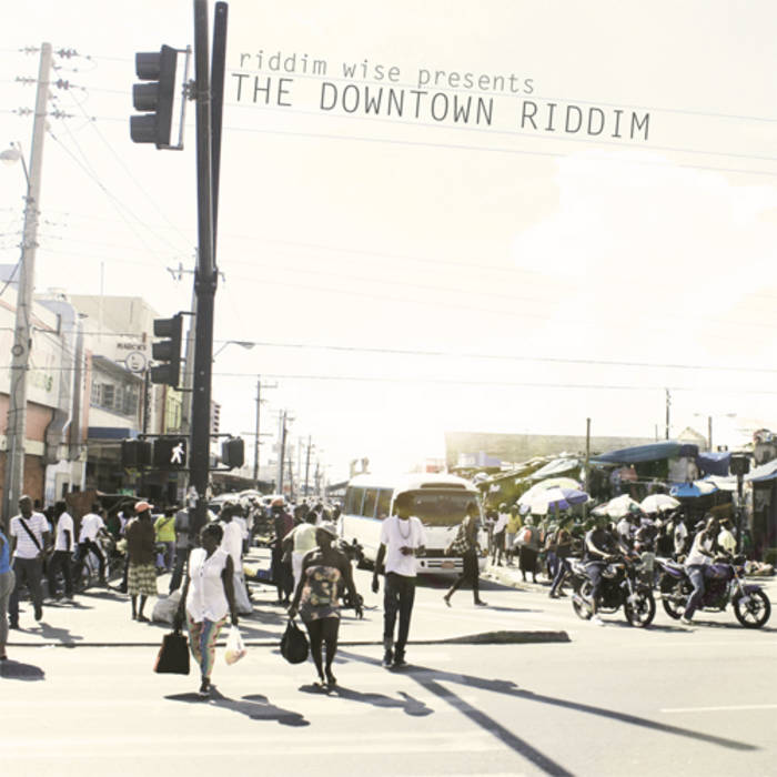 The Downtown Riddim | Various Artists | Riddim Wise