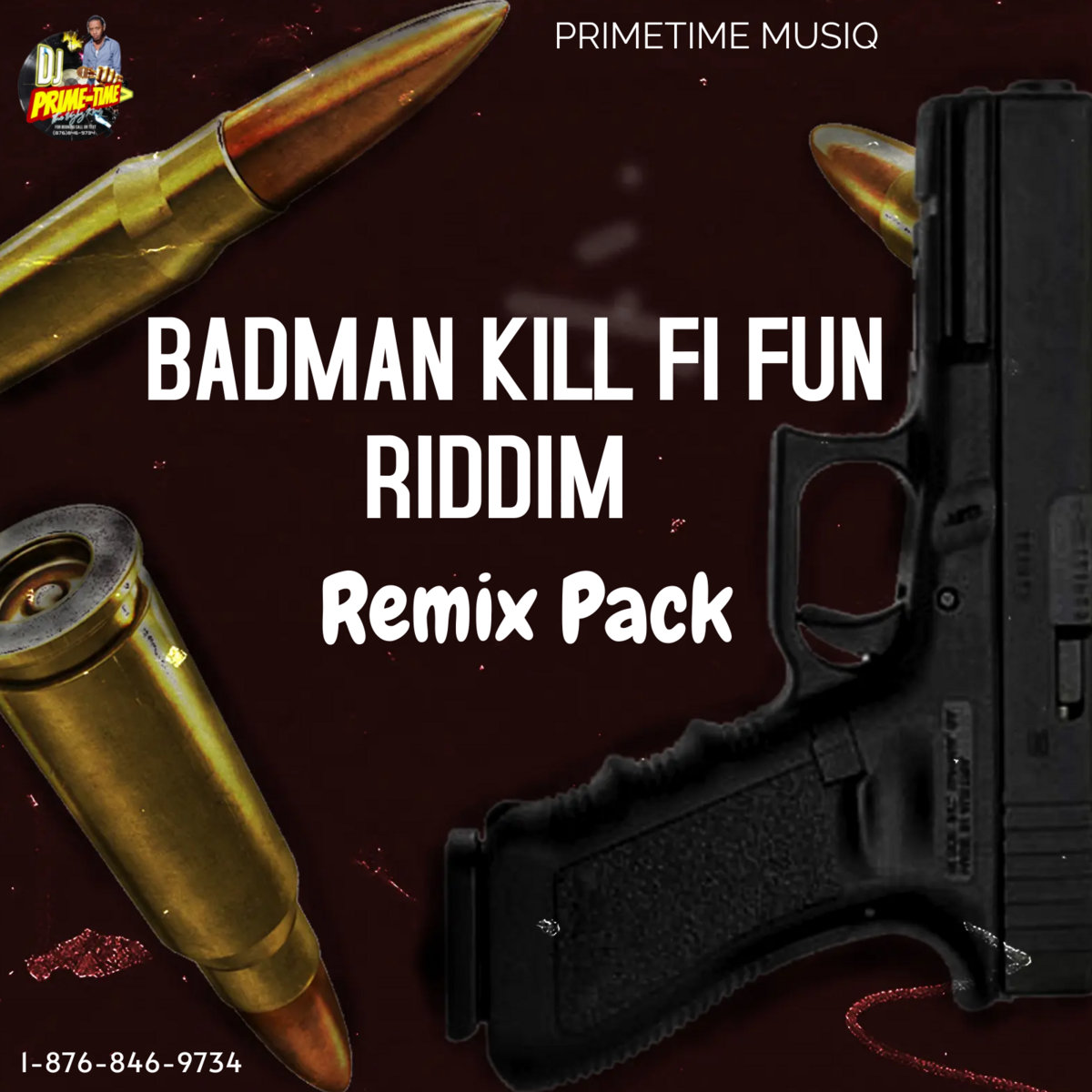 Badman Kill Fi Fun Riddim Remixes Pack (Prime Time Musiq)