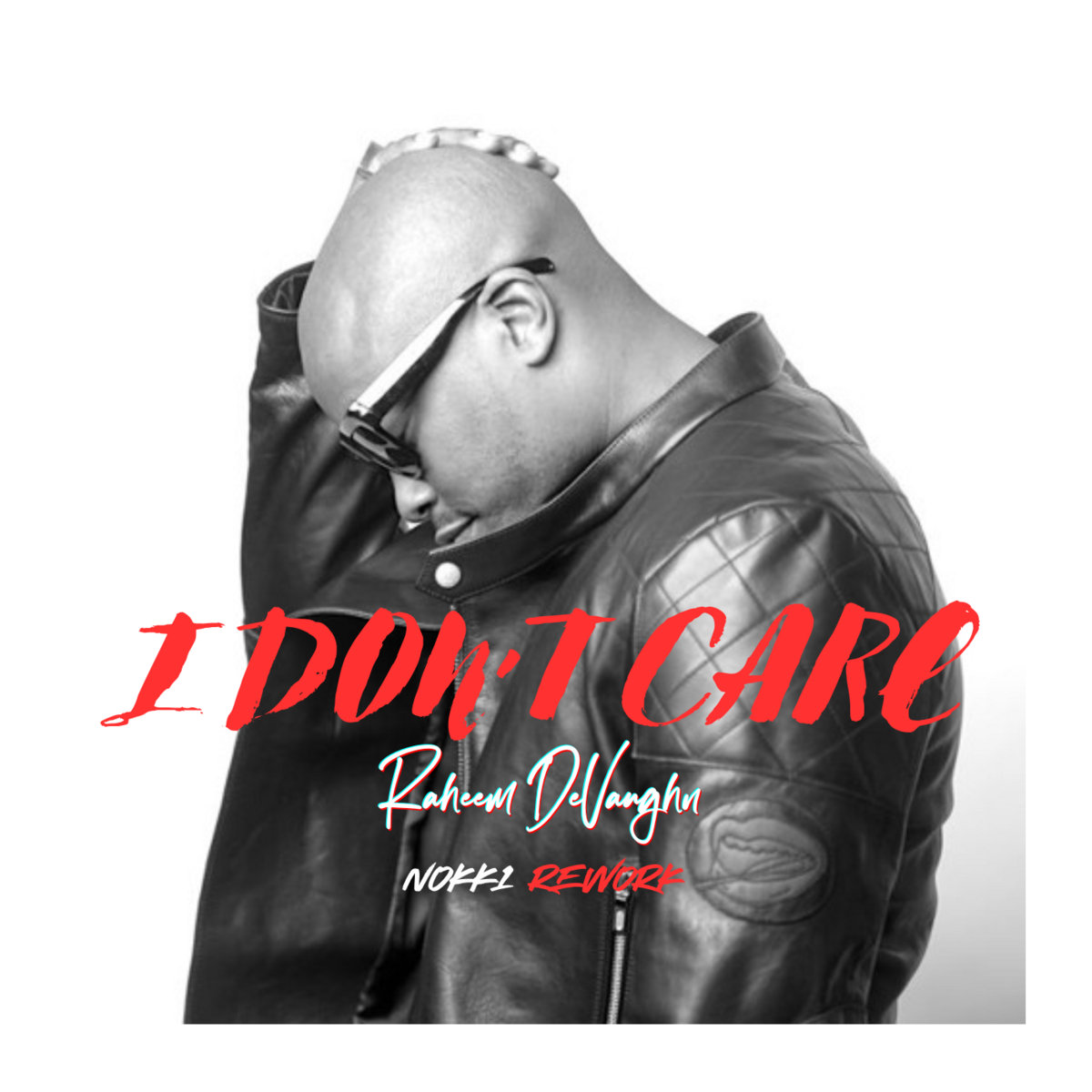 I Don't Care - Raheem Devaughn (Nokk1 REWORK)