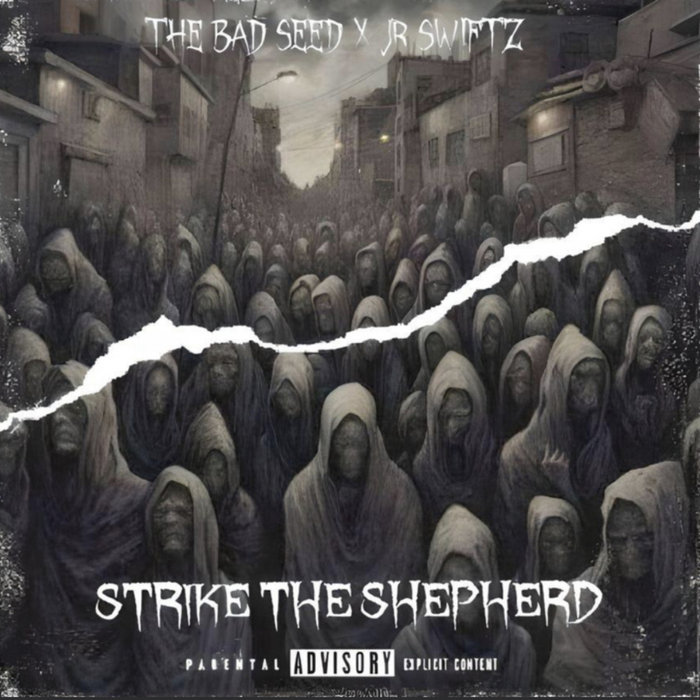 Strike The Shepherd, by The Bad Seed x JR Swiftz