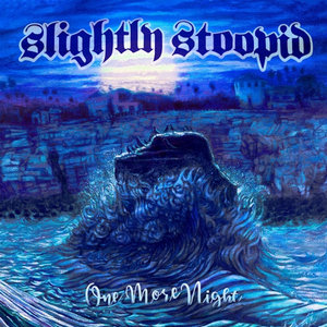 Slightly Stoopid — One More Night