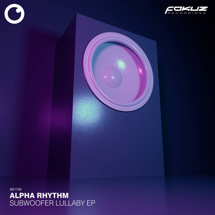 Subwoofer Lullaby EP Alpha Rhythm Fokuz Recordings