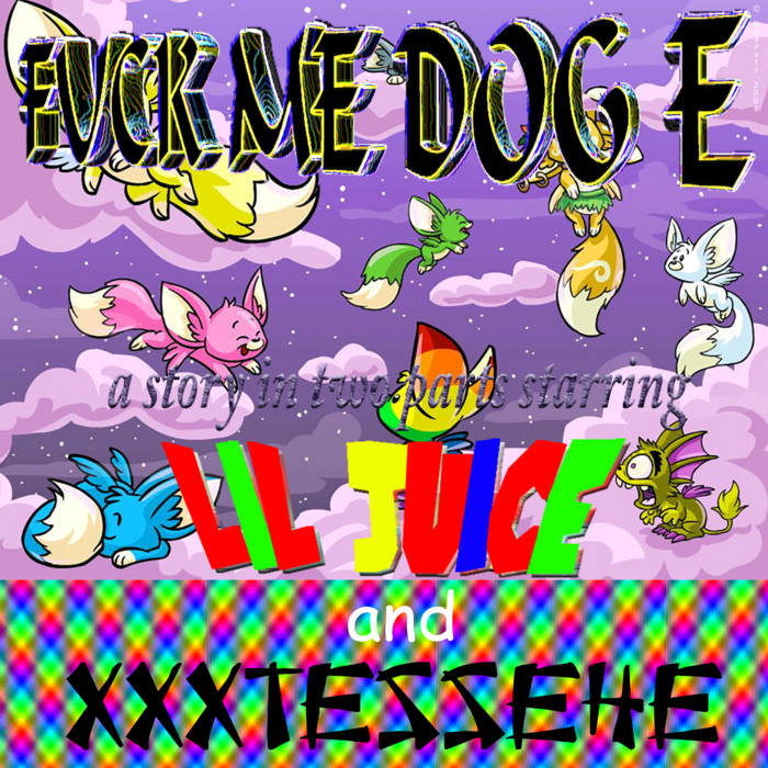 FUCK ME DOG E A STORY IN TWO PARTS LIL JUICE AND XXXTESSEHE FUCK ME DOG E A STORY IN TWO PARTS LIL JUICE AND XXXTESSEHE