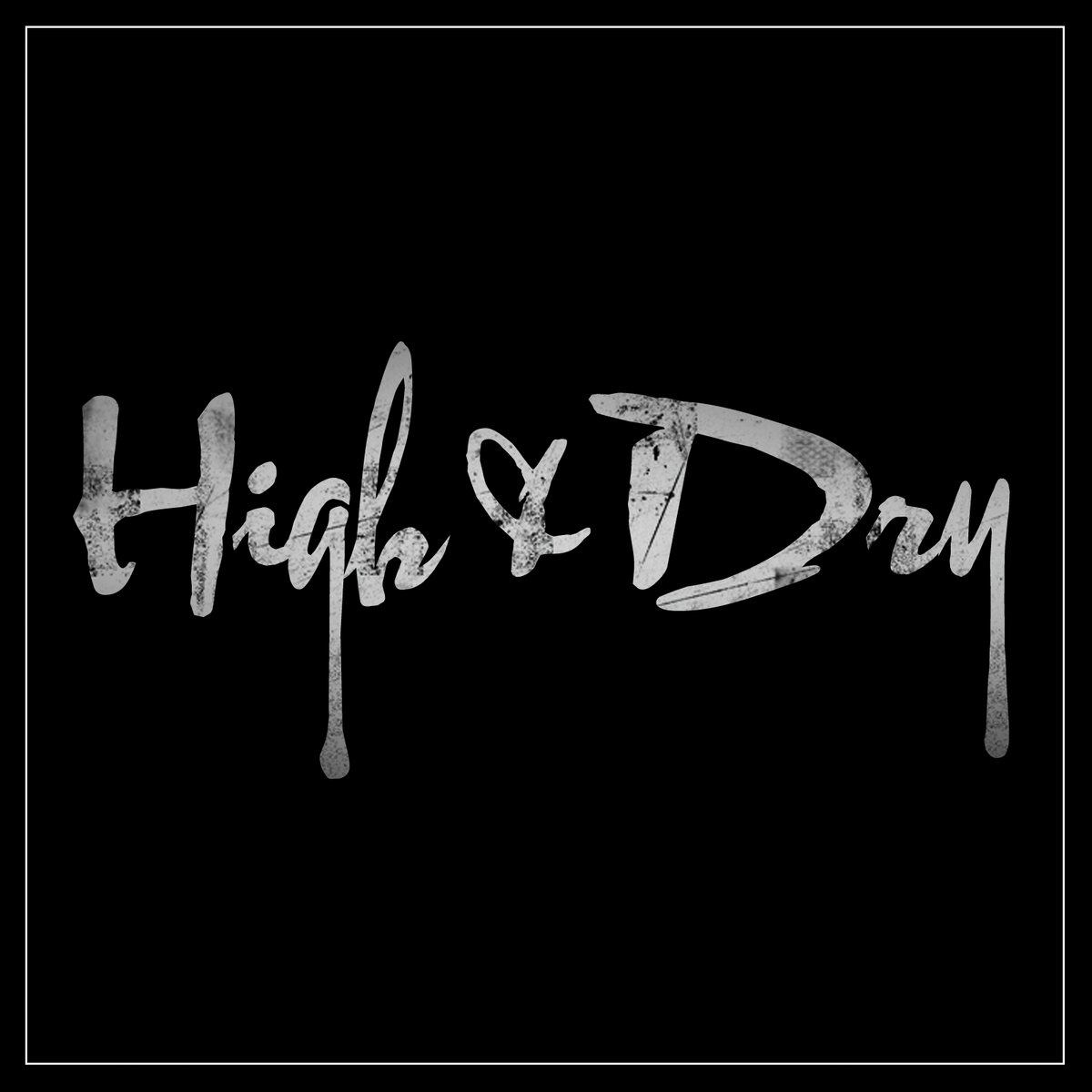 High & Dry