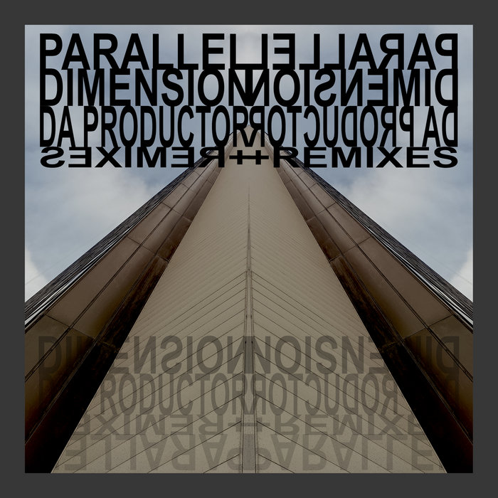 Parallel Dimension EP - 022 Digital Series | Da Productor