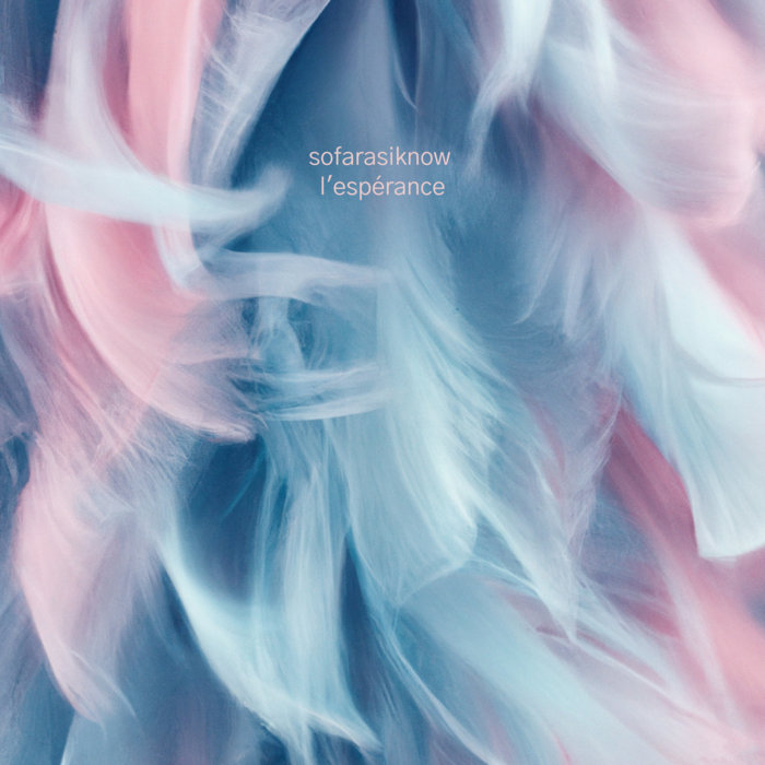 l'espérance, by So Far As I Know