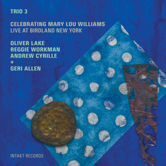 Celebrating Mary Lou Williams (Live at Birdland New York) | TRIO 3 Celebrating Mary Lou Williams (Live at Birdland New York) | TRIO 3