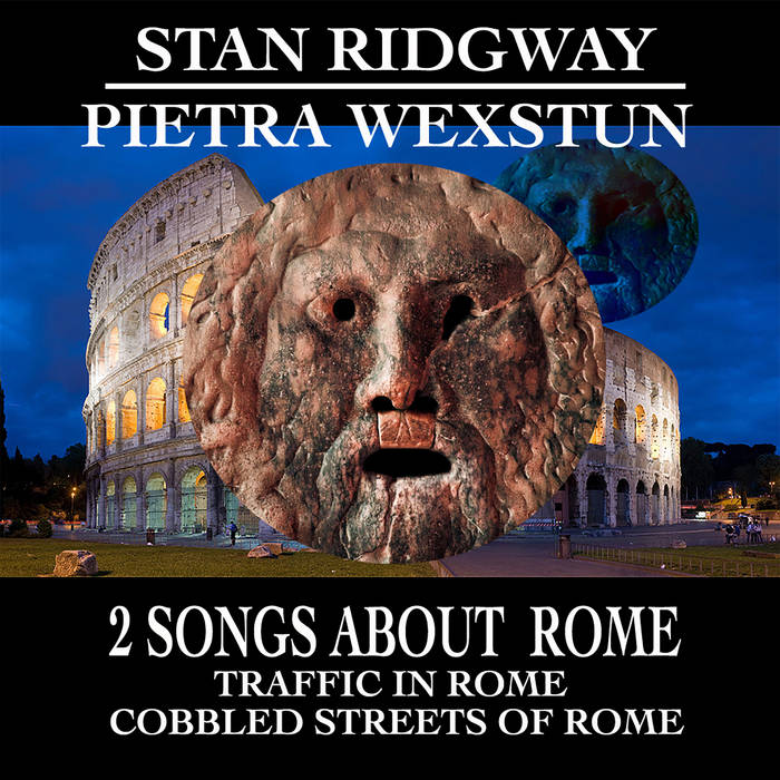 2 Songs About Rome | Stan Ridgway & Pietra Wexstun