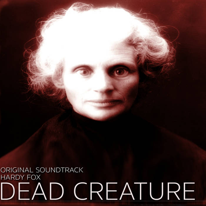 Dead Creature - Original Soundtrack | HARDY FOX | Klanggalerie