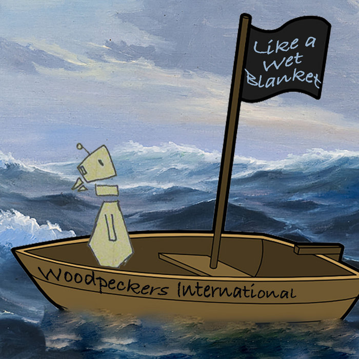 Like a Wet Blanket Woodpeckers International