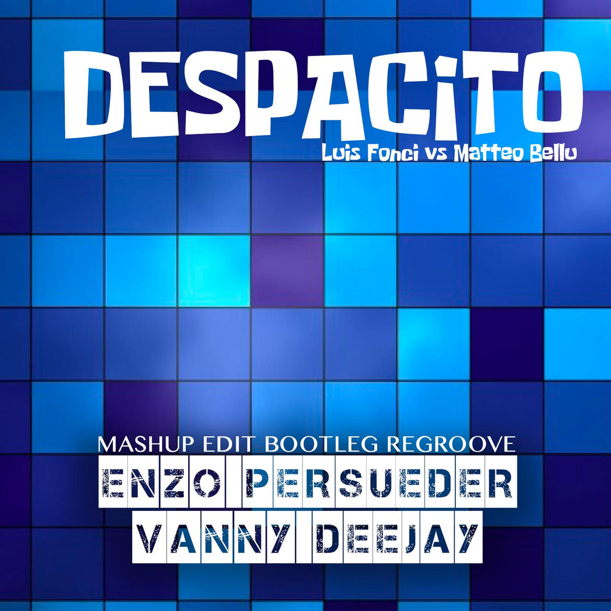 Luis Fonsi Vs Matteo Bellu Despacito E Persueder Vanny Dj Mash Up Edit Bootleg Regroove Dj Enzo Persueder luis fonsi vs matteo bellu despacito e persueder vanny dj mash up edit bootleg regroove