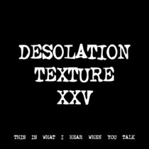 DESOLATION TEXTURE XXV [TF00682] cover art