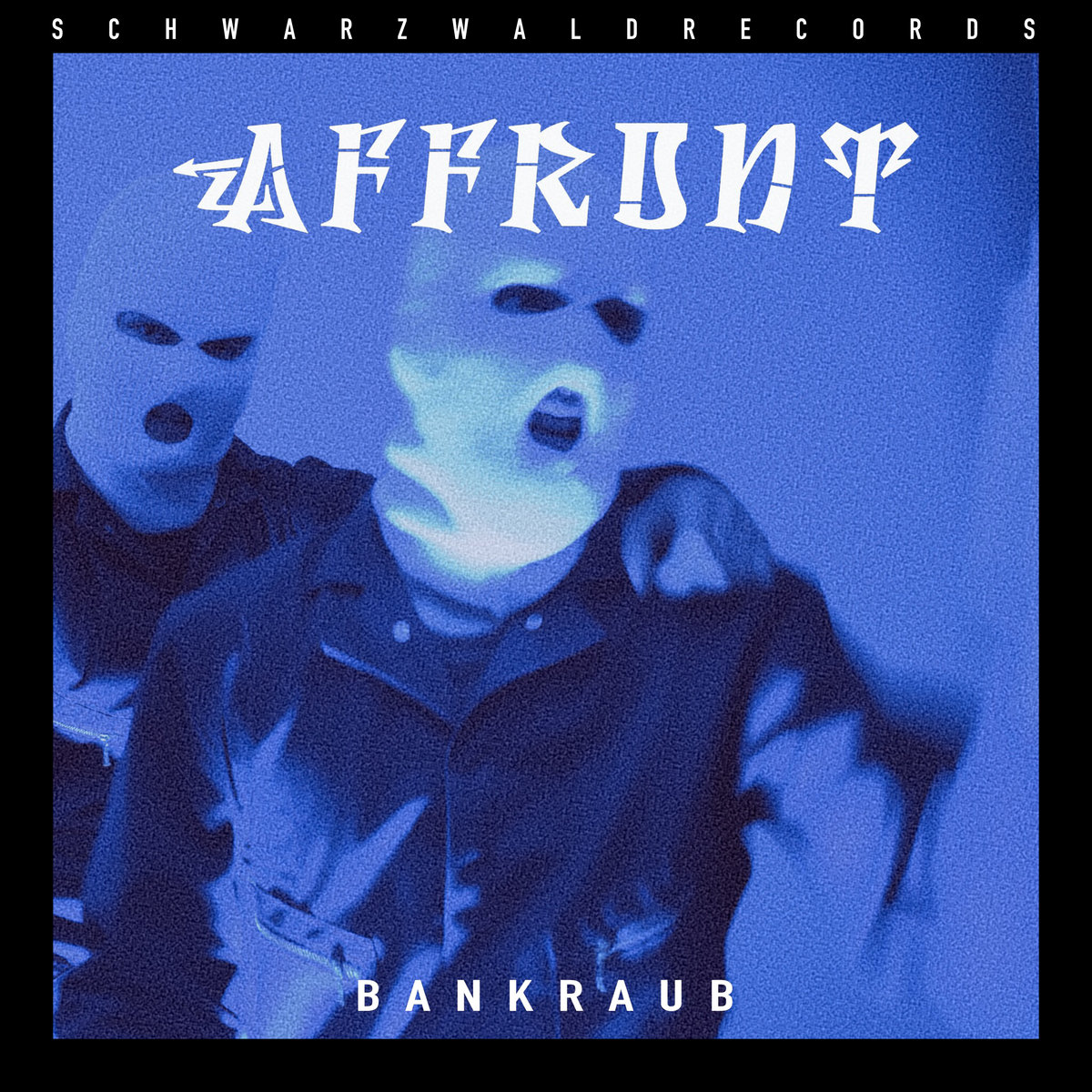 BANKRAUB | AFFRONT