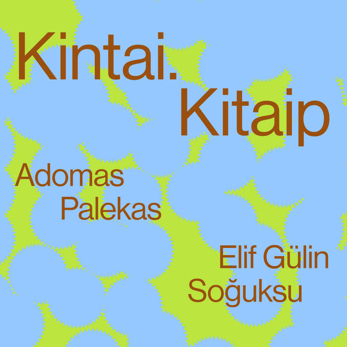 Kintai.Kitaip 3
von Adomas Palekas, Elif Gülin Soğuksu