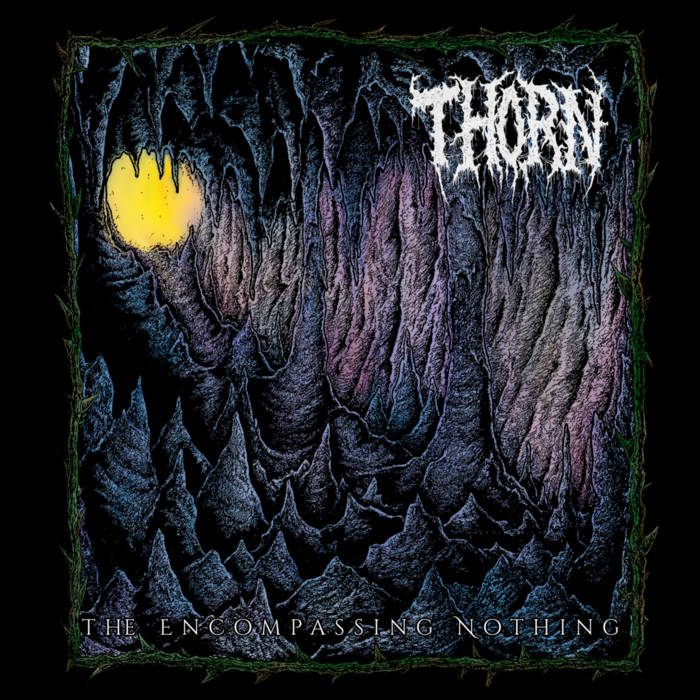 The Encompassing Nothing | THORN | Brutal Cave Productions