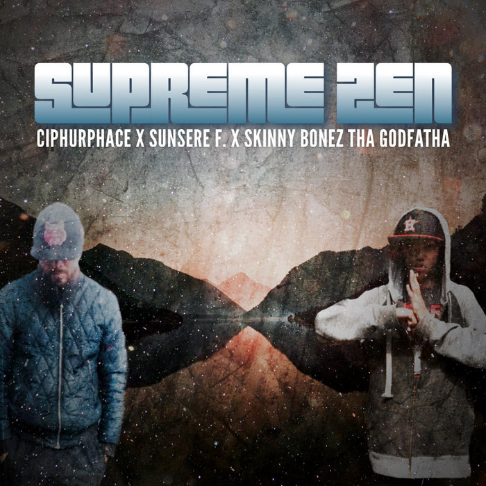 Supreme Zen (Remix) Ciphurphace & Sunsere F. Ciphurphace