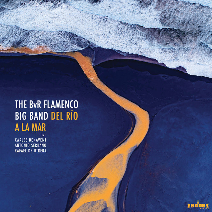 Del Rio a la Mar | The BvR Flamenco Big Band | Bernard van Rossum