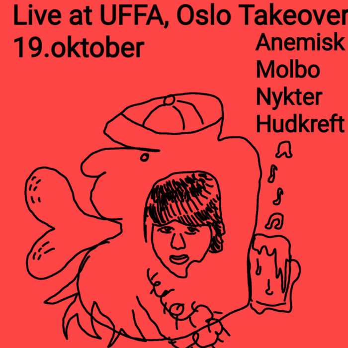 Molbo Oslo Takeover, Live at UFFA, 19. oktober | Anemisk, Molbo, Nykter ...