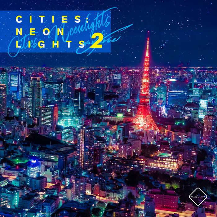 CITIES: Neonlights 2 | wavforme