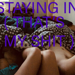 Staying In (That's My Shit) cover