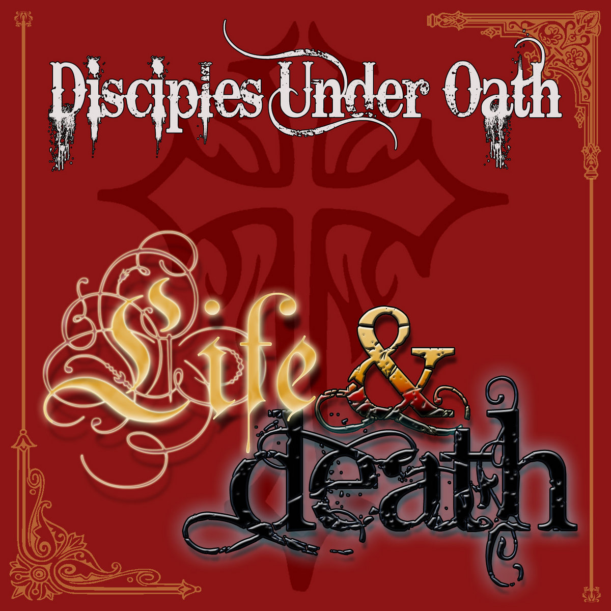 Life & Death | Disciples Under Oath