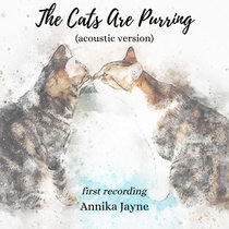 The Cats Are Purring (feat. Alexa & Juno) (Acoustic Version First Recording) [SINGLE] cover art