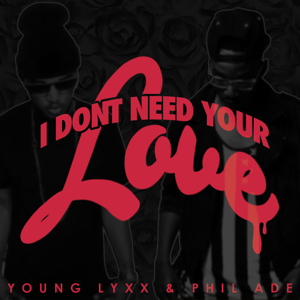 I Don T Need Your Love Younglyxx Feat Philade Rf Misfit Tunes