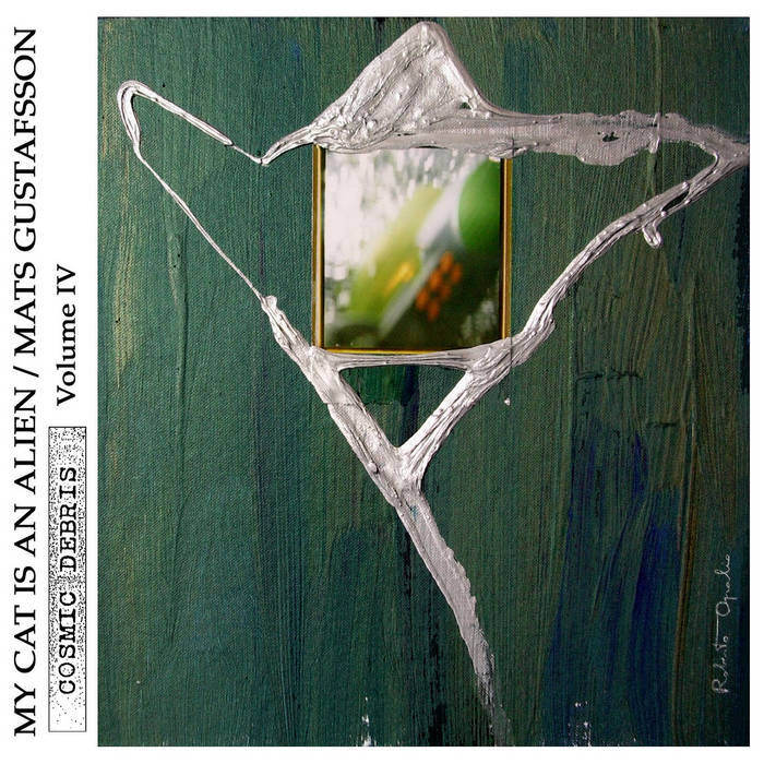 その他 Mats Gustafsson, My Cat Is An Alien - LP Cosmic Debris Vol. IV | My Cat Is An Alien / Mats Gustafsson
