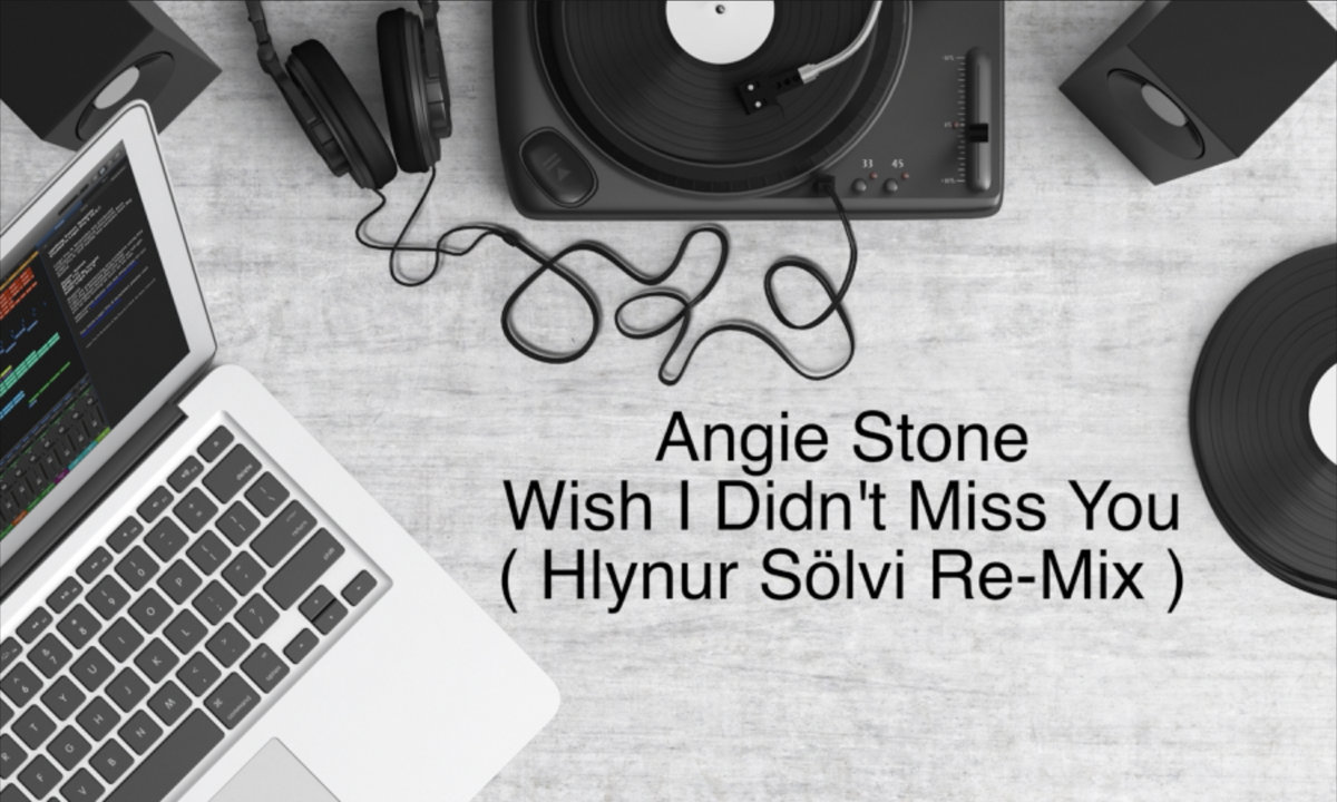 Angie Stone - Wish I Didn't Miss You ( Hlynur Sölvi Re-Mix )