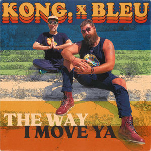 Bleu — The Way I Move YaKONG. x Bleu