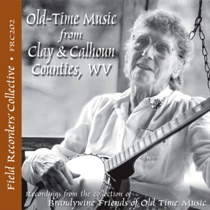 FRC 202 - Old-Time Music from Clay & Calhoun Counties, WV