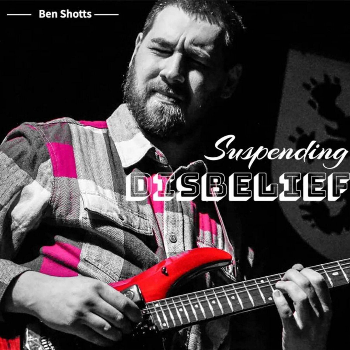 Suspending Disbelief Ben Shotts