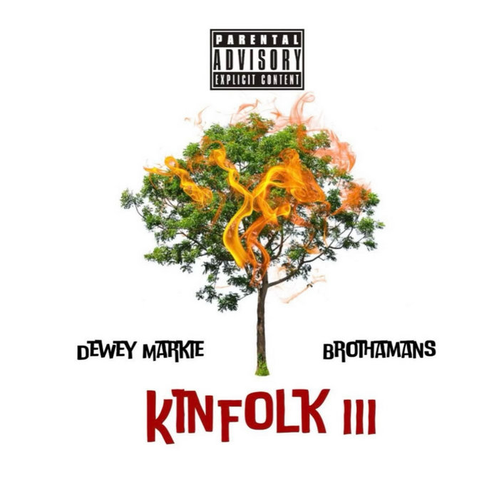 KIN FOLK III | BrothaMans & Dewey Markie | BrothaMans