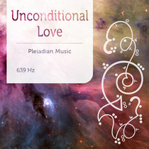 Unconditional Love 639 Hz cover art
