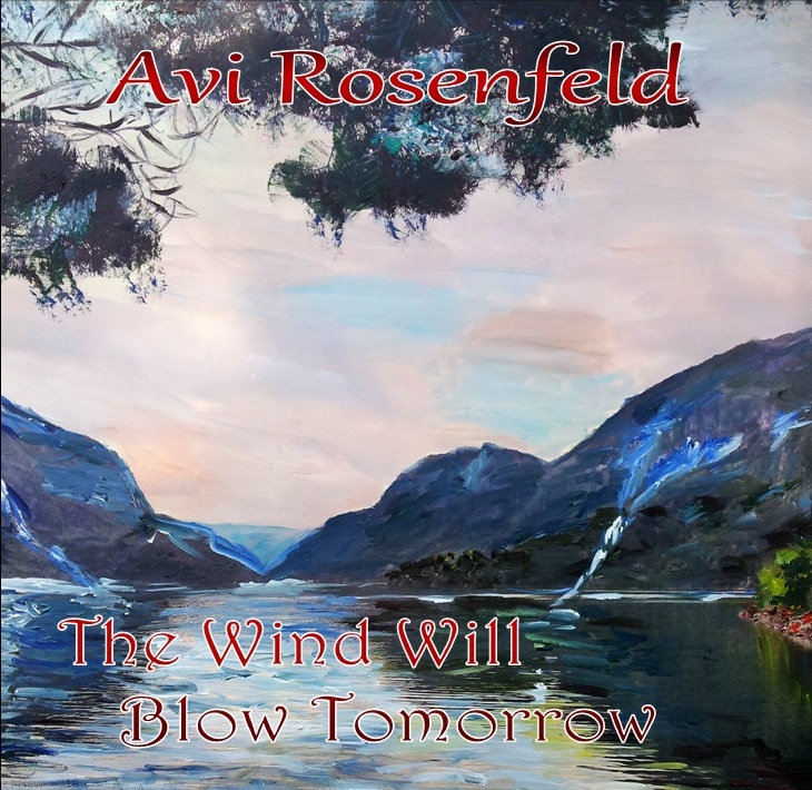 The Wind Will Blow Tomorrow | Avi Rosenfeld