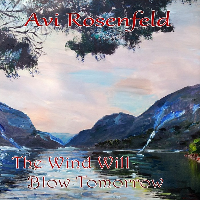 The Wind Will Blow Tomorrow | Avi Rosenfeld