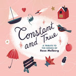 Día de Homenaje en la Oficina: Constant and True — A Tribute to the Songs of Rose Melberg (February Records, 2016)