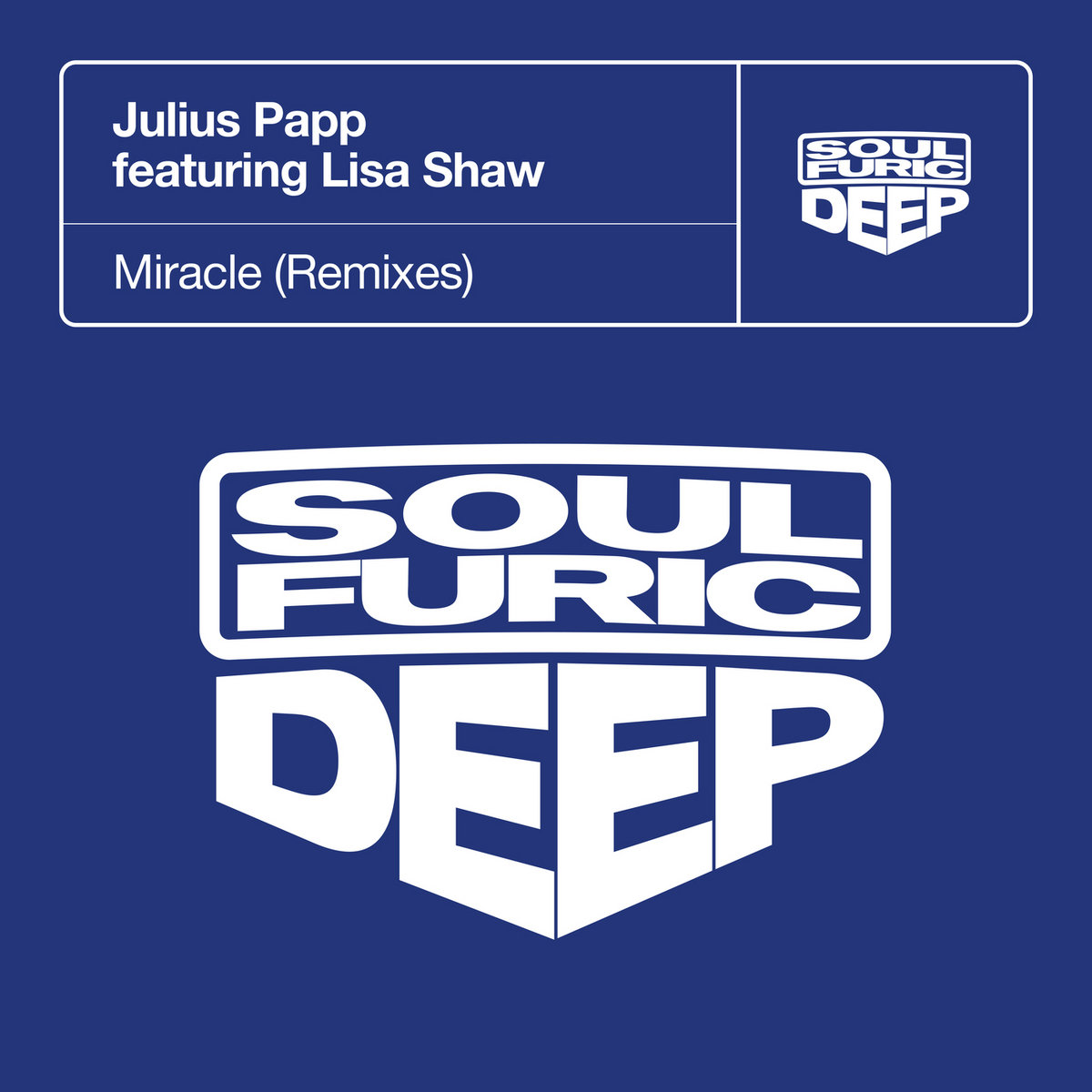 Miracle (Remixes) | Julius Papp featuring Lisa Shaw | Soulfuric Deep