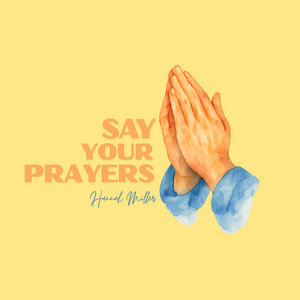 Say Your Prayers (My Protest Song) cover