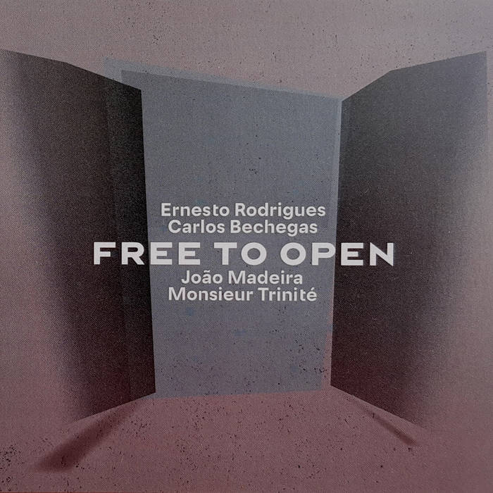 FREE TO OPEN
von Ernesto Rodrigues; Carlos " Bechegas "; João Madeira; Monsieur Trinité.