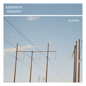 Kerosene Heights — LEAVING EP