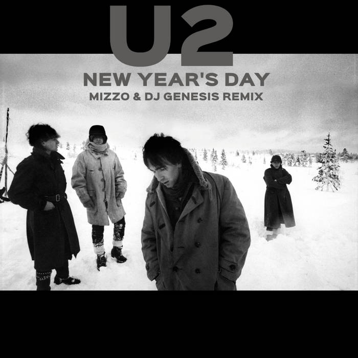 U2 - New Years Day (Mizzo and DJ Genesis Remix) | DJ Genesis