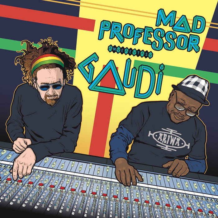 Mad Professor Meets Gaudi | Mad Professor - Gaudi | Mad
