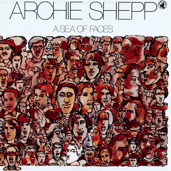 A Sea Of Faces | Archie Shepp | Black Saint