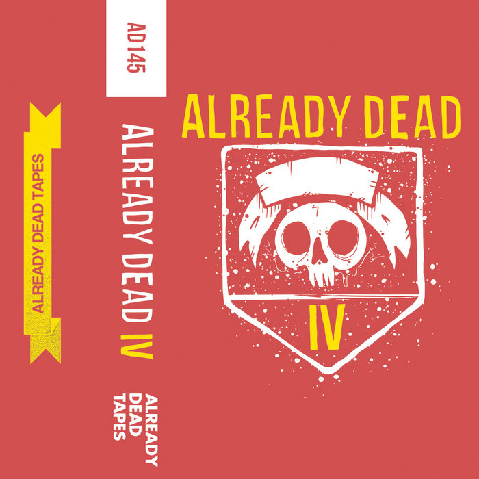 'Already Dead IV' Compilation Various Artists Already Dead Tapes