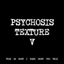 PSYCHOSIS TEXTURE V [TF00380] cover art