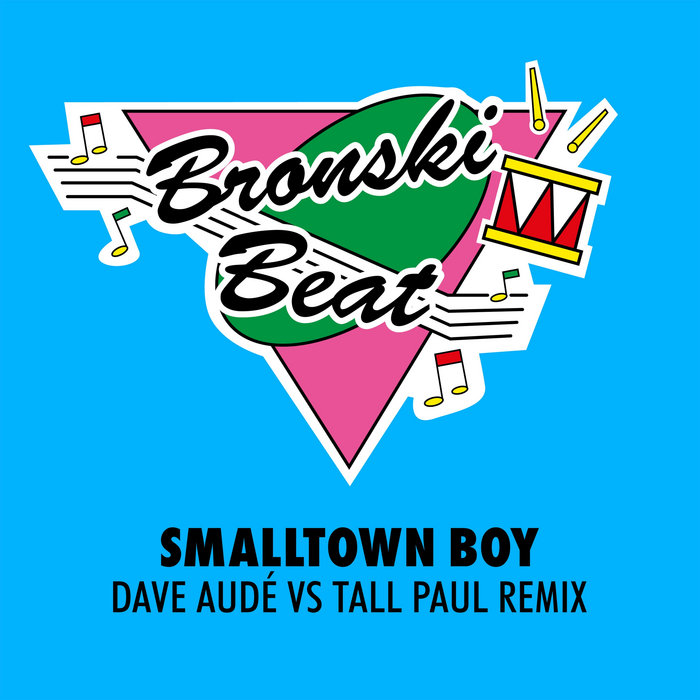 Smalltown Boy (Dave Audé vs Tall Paul Remix) | Bronski Beat