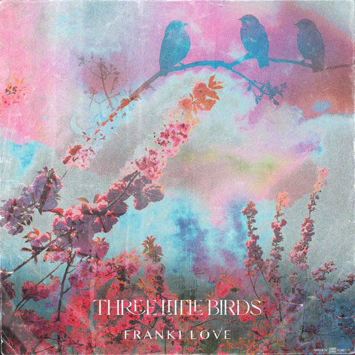 Three Little Birds Love Is The Truth Music Label