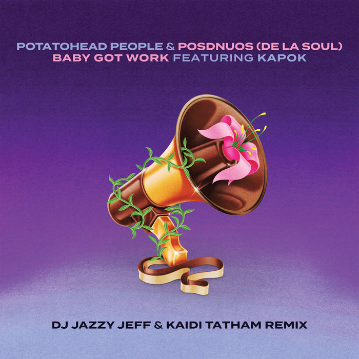 Baby Got Work (feat. Posdnuos & Kapok) [DJ Jazzy Jeff